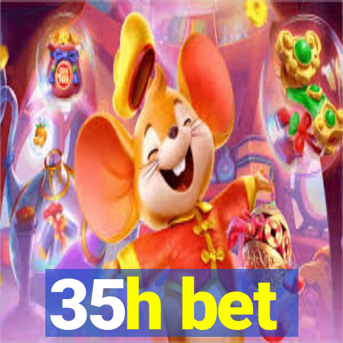 35h bet